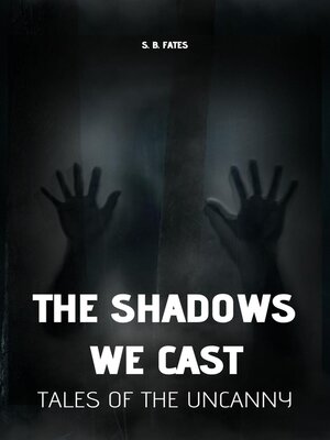 cover image of The Shadows We Cast